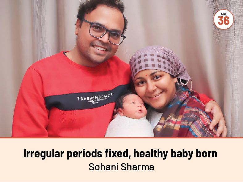 Irregular periods fixed, healthy baby born Sohani Sharma