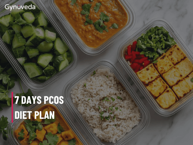 7 Days PCOS Diet Plan: Foods to Eat and Avoid